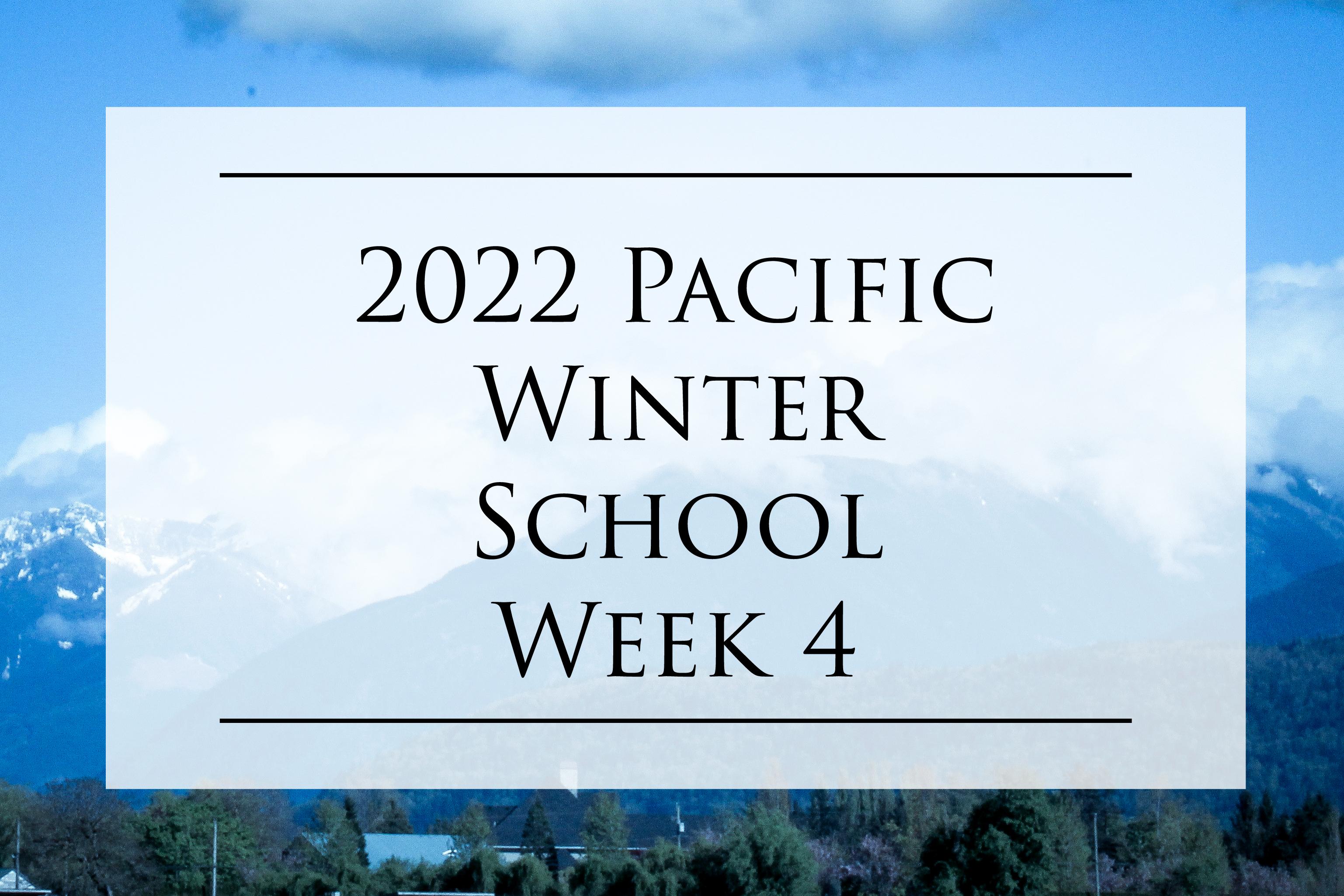 2022 CLC Pacific Region Winter School Week 4
