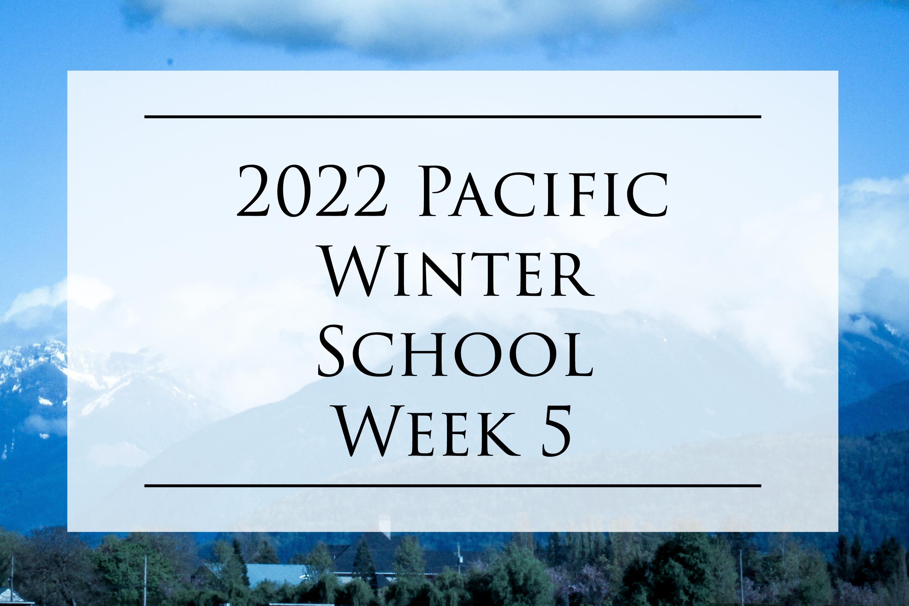 2022 CLC Pacific Region Winter School Week 5